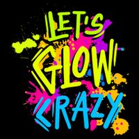 Let's Glow Crazy Glow Party Retro 80s Colors Party Lover Women's Crop Top Tee