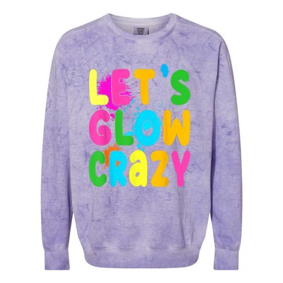 Let Glow Crazy Retro Colorful Quote Group Team Tie Dye Colorblast Crewneck Sweatshirt