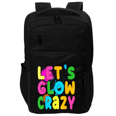Let Glow Crazy Retro Colorful Quote Group Team Tie Dye Impact Tech Backpack