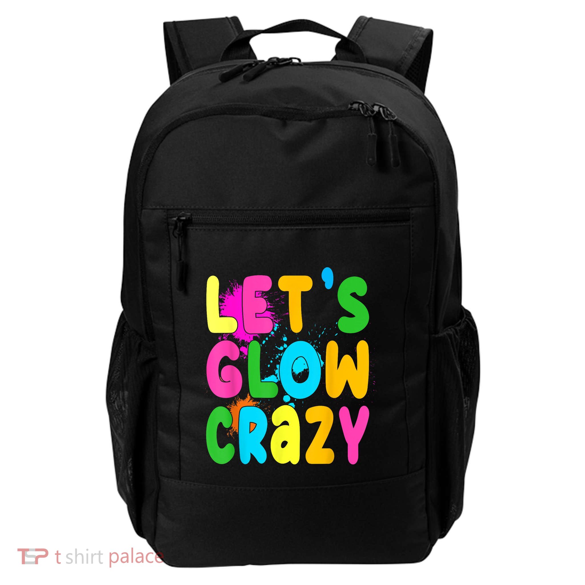 Let Glow Crazy Retro Colorful Quote Group Team Tie Dye Backpack