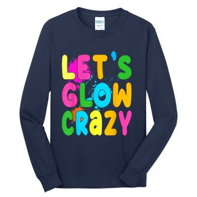 Let Glow Crazy Retro Colorful Quote Group Team Tie Dye Tall Long Sleeve T-Shirt