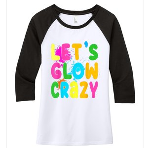 Let Glow Crazy Retro Colorful Quote Group Team Tie Dye Women's Tri-Blend 3/4-Sleeve Raglan Shirt