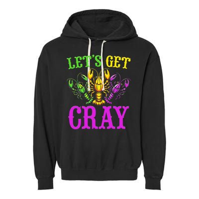LetS Get Cray Mardi Gras Crawfish Garment-Dyed Fleece Hoodie