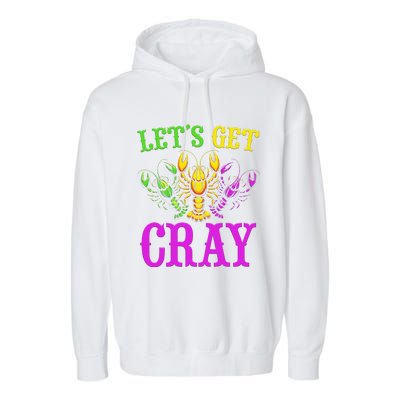 LetS Get Cray Mardi Gras Crawfish Garment-Dyed Fleece Hoodie