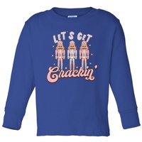 LetS Get Cracking Christmas Nutcracker Ballet Festive Gift Toddler Long Sleeve Shirt