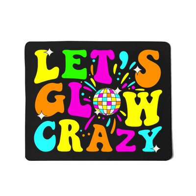 Let's Glowing Crazy In My Glowing Era Team Party Matching  Mousepad