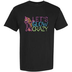 Lets Glow Crazy Glow Party 80s Retro Unicorn Party Garment-Dyed Heavyweight T-Shirt