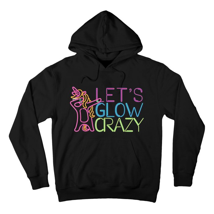 Lets Glow Crazy Glow Party 80s Retro Unicorn Party Hoodie