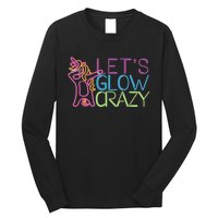 Lets Glow Crazy Glow Party 80s Retro Unicorn Party Long Sleeve Shirt