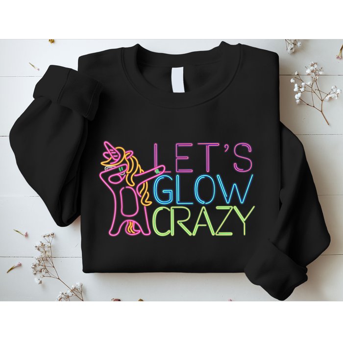 Lets Glow Crazy Glow Party 80s Retro Unicorn Party Sweatshirt
