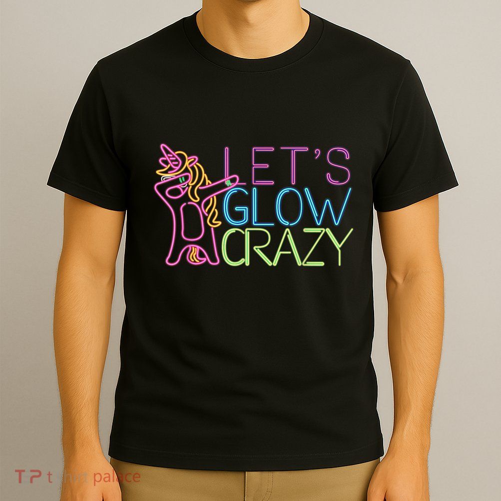Lets Glow Crazy Glow Party 80s Retro Unicorn Party T-Shirt