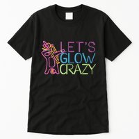 Lets Glow Crazy Glow Party 80s Retro Unicorn Party Tall T-Shirt