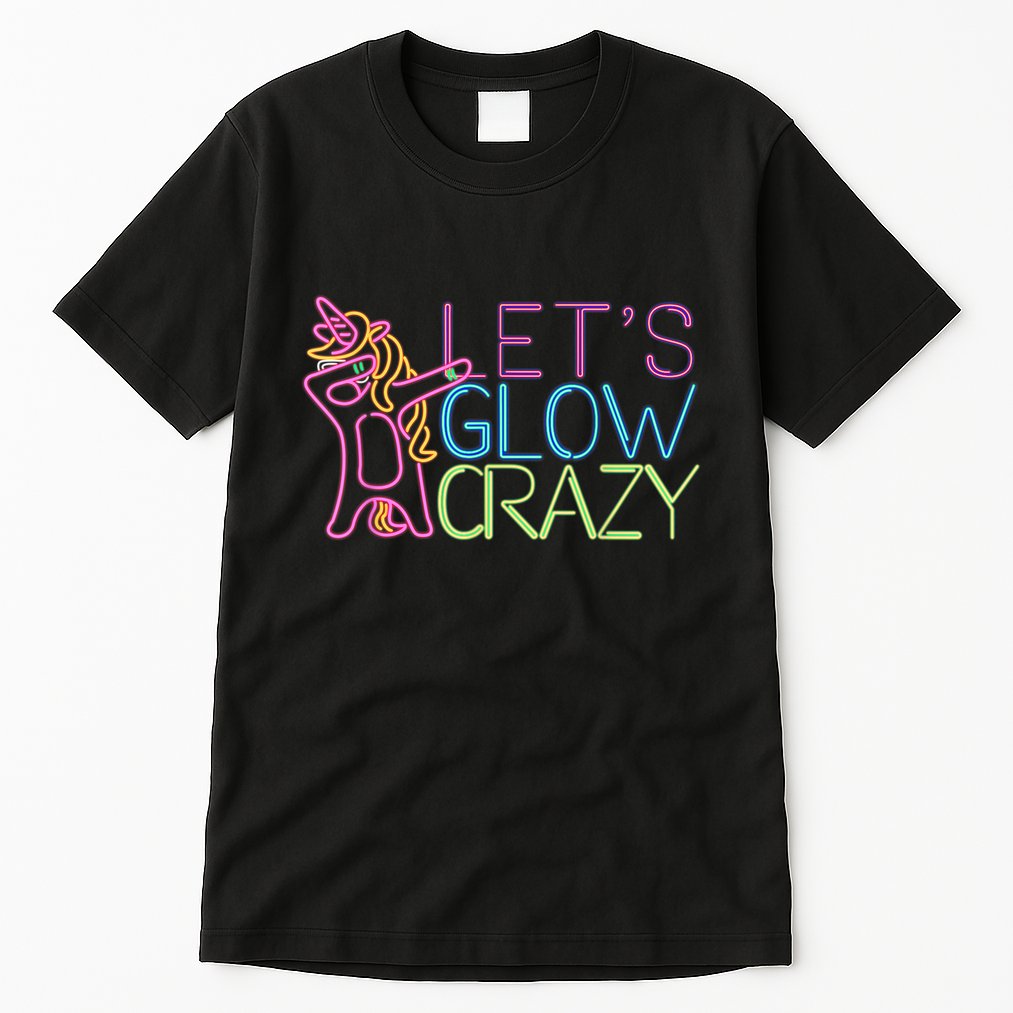 Lets Glow Crazy Glow Party 80s Retro Unicorn Party Tall T-Shirt