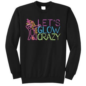 Lets Glow Crazy Glow Party 80s Retro Unicorn Party Tall Sweatshirt