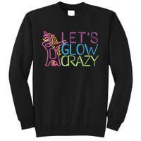 Lets Glow Crazy Glow Party 80s Retro Unicorn Party Tall Sweatshirt