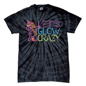 Lets Glow Crazy Glow Party 80s Retro Unicorn Party Tie-Dye T-Shirt