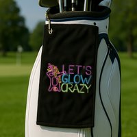 Lets Glow Crazy Glow Party 80s Retro Unicorn Party Golf Towel