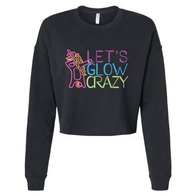 Lets Glow Crazy Glow Party 80s Retro Unicorn Party Cropped Pullover Crew