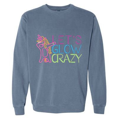 Lets Glow Crazy Glow Party 80s Retro Unicorn Party Garment-Dyed Sweatshirt