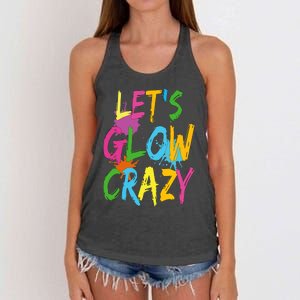 Let Glow Crazy Retro Colorful Quote Group Team Tie Dye Women's Knotted Racerback Tank