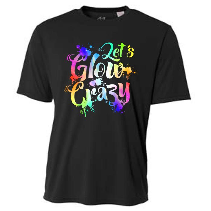 Let Glow Crazy Retro Colorful Quote Group Team Tie Dye Cooling Performance Crew T-Shirt