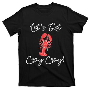 Lets Get Cray Cray Crawfish Crayfish Boil Party T-Shirt