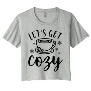 LetS Get Cozy Coffee Merry Christmas Winter Holiday Season Gift Women's Crop Top Tee