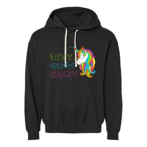 Let's Glow Crazy Glow Party Unicorn Lover Birthday Garment-Dyed Fleece Hoodie