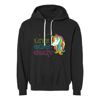 Let's Glow Crazy Glow Party Unicorn Lover Birthday Garment-Dyed Fleece Hoodie