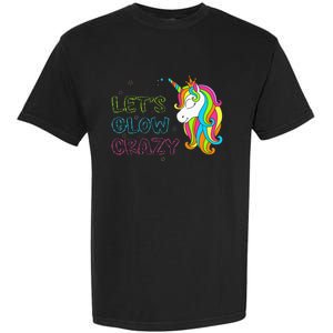 Let's Glow Crazy Glow Party Unicorn Lover Birthday Garment-Dyed Heavyweight T-Shirt