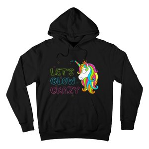 Let's Glow Crazy Glow Party Unicorn Lover Birthday Hoodie