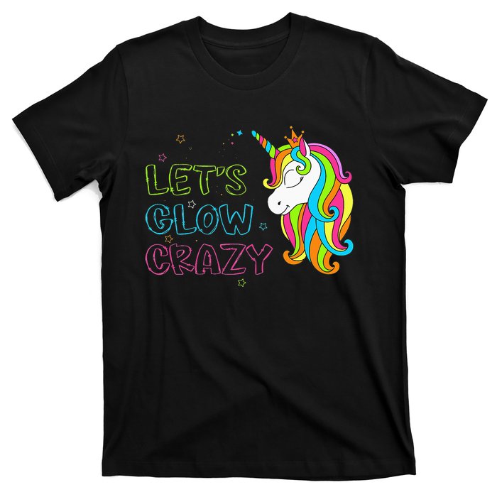 Let's Glow Crazy Glow Party Unicorn Lover Birthday T-Shirt