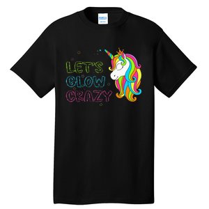 Let's Glow Crazy Glow Party Unicorn Lover Birthday Tall T-Shirt