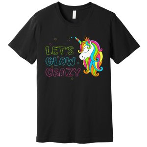 Let's Glow Crazy Glow Party Unicorn Lover Birthday Premium T-Shirt