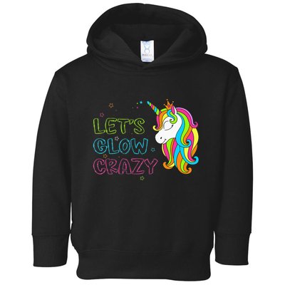 Let's Glow Crazy Glow Party Unicorn Lover Birthday Toddler Hoodie