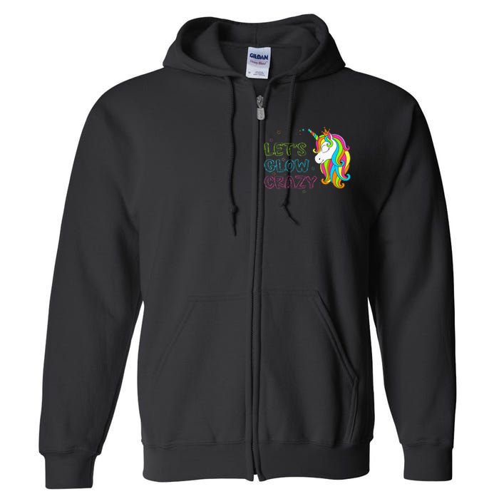 Let's Glow Crazy Glow Party Unicorn Lover Birthday Full Zip Hoodie