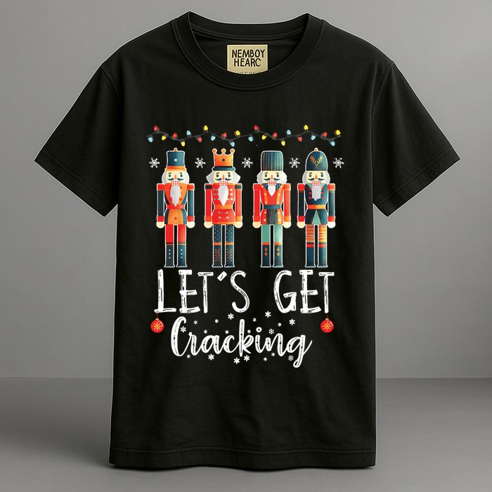 Lets Get Cracking Christmas Nutcracker Ballet Garment-Dyed Heavyweight T-Shirt