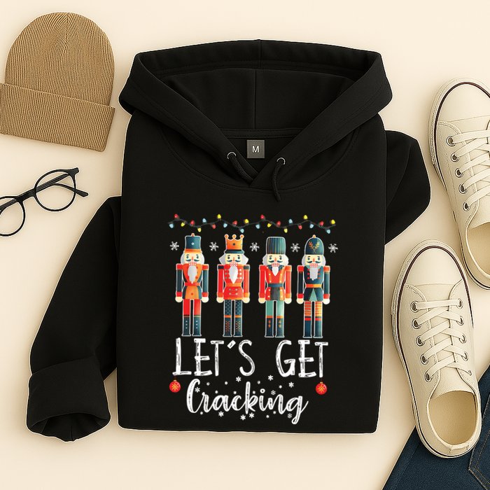Lets Get Cracking Christmas Nutcracker Ballet Hoodie
