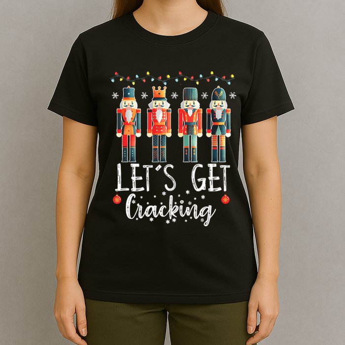 Lets Get Cracking Christmas Nutcracker Ballet T-Shirt