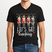 Lets Get Cracking Christmas Nutcracker Ballet V-Neck T-Shirt