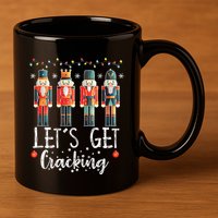 Lets Get Cracking Christmas Nutcracker Ballet 11oz C Handle Ceramic Mug