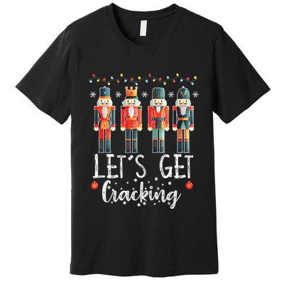 Lets Get Cracking Christmas Nutcracker Ballet Premium T-Shirt