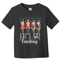 Lets Get Cracking Christmas Nutcracker Ballet Toddler T-Shirt