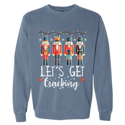 Lets Get Cracking Christmas Nutcracker Ballet Garment-Dyed Sweatshirt