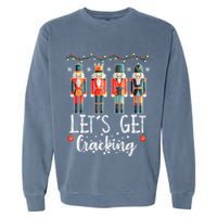 Lets Get Cracking Christmas Nutcracker Ballet Garment-Dyed Sweatshirt
