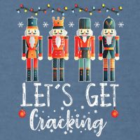 Lets Get Cracking Christmas Nutcracker Ballet Garment-Dyed Sweatshirt