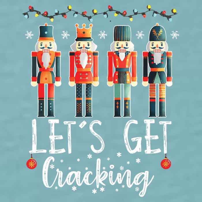 Lets Get Cracking Christmas Nutcracker Ballet Sueded Cloud Jersey T-Shirt