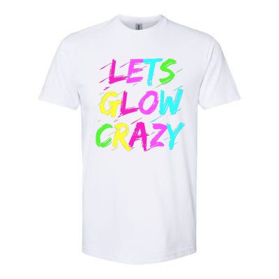 Let Glow Crazy Retro Colorful Quote Group Team Tie Dye Softstyle® CVC T-Shirt