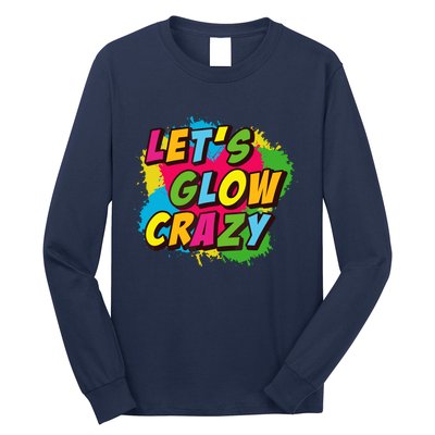 Let Glow Crazy Retro Colorful Quote Group Team Tie Dye Long Sleeve Shirt