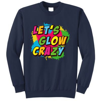 Let Glow Crazy Retro Colorful Quote Group Team Tie Dye Sweatshirt